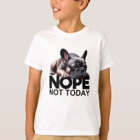 Nope Not French Bulldog