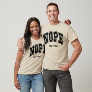 Nope Not Funny Sarcastic Anti-Motivation T-Shirt