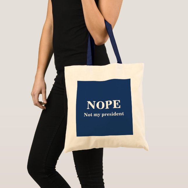 NOPE Not my president customizable Tragetasche (Vorderseite (Produkt))