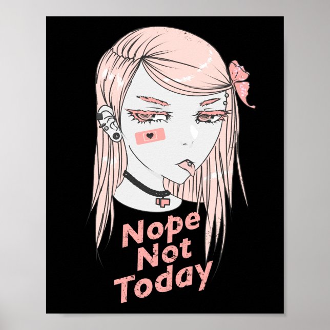 Nope Not Today Anime Girl Poster (Vorne)