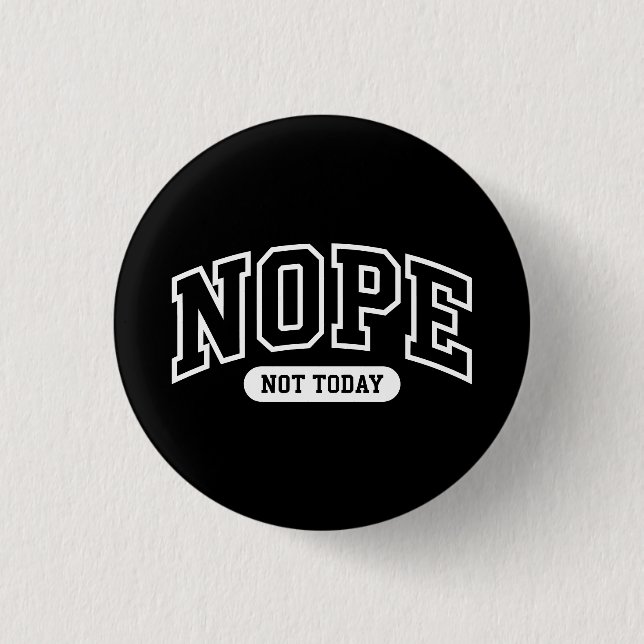 Nope Not Today Button (Vorderseite)