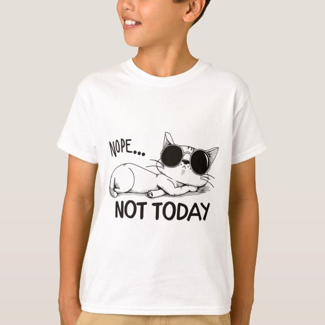 nope not today cat T-Shirt (Vorderseite)