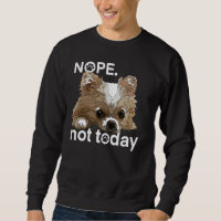 Nope Not Today Chihuahua Dog Funny Chiwawa Long Ha