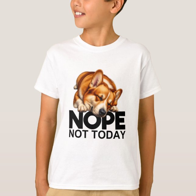 Nope Not Today Corgi T-Shirt (Vorderseite)