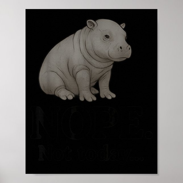 Nope Not Today Cute Mars The Hip Funny Lazy Quote  Poster (Vorne)