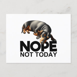 Nope Not Today Dackel Postkarte