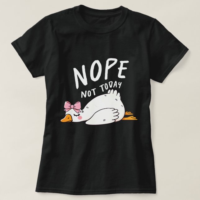 Nope Not Today - Funny Lazy Duck mit Bow T-Shirt (Design vorne)