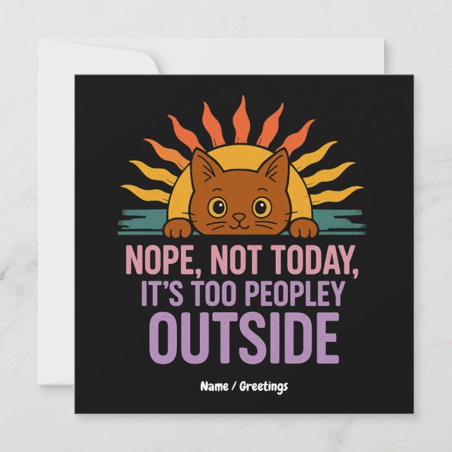 Nope not Today is too people out Funny Cat Einladung (Vorderseite)