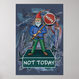 Nope Not Today mematuring Grumpy Gnome poster