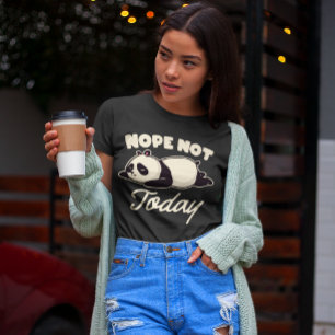 Nope Not Today Müred Panda Bear T-Shirt