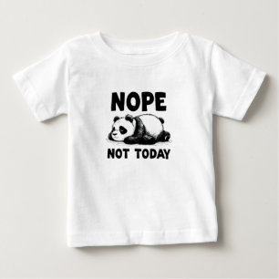 Nope not Today Panda Bear Kids T - Shirt Baby T-Sh