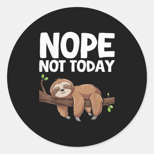 Nope Not Today Sloth  Runder Aufkleber (Vorderseite)