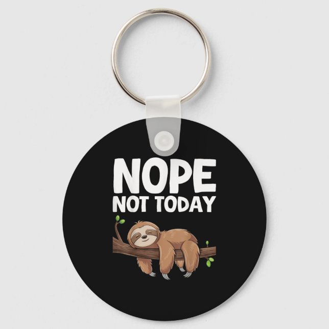 Nope Not Today Sloth  Schlüsselanhänger (Vorderseite)