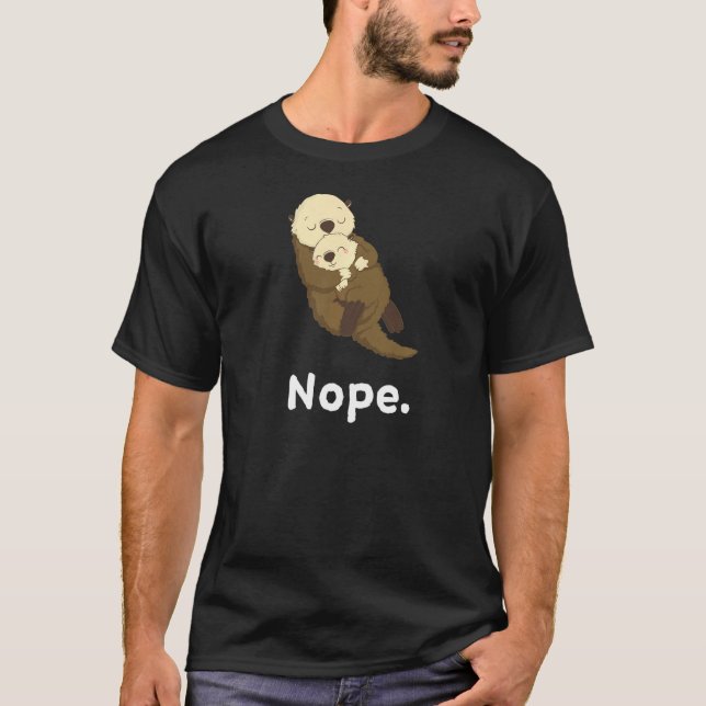 Nope Otter Nickerchen Schlafen Pajama Nachts T-Shirt (Vorderseite)
