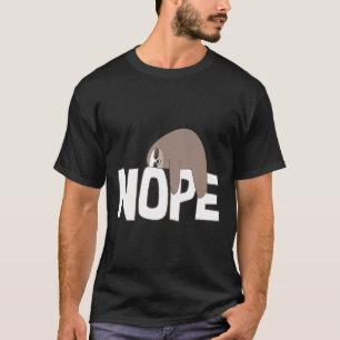 Nope Sloth Funny Süße Tier Lover Gift Lazy T-Shirt