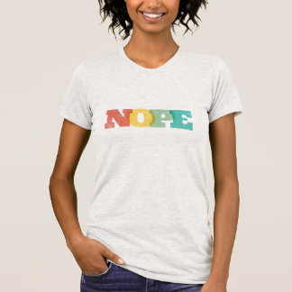 Nope T - Shirt