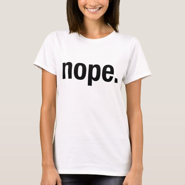 nope. T-Shirt (Vorderseite)
