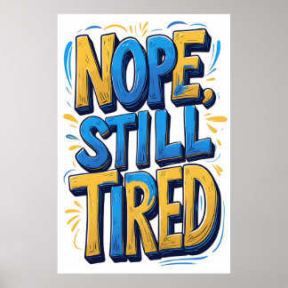 Nope, Toujours Fatigué Poster Typographie