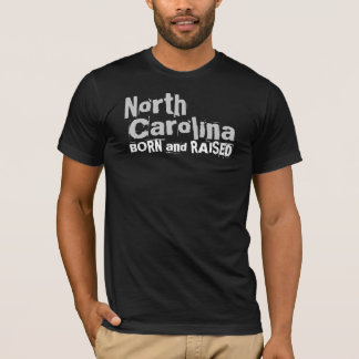 Nord-Carolina GEBOREN und ANGEHOBEN T-Shirt