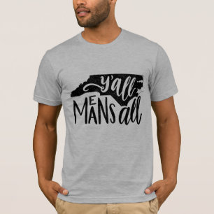 Nord-Carolina "Sie bedeuten allen" Gleichheits-T - T-Shirt