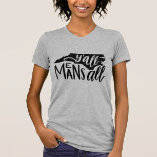 Nord-Carolina "Sie bedeuten allen" T - Shirt