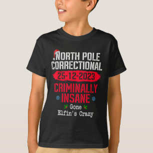 Nord-Poles Korrektur kriminell verrückt Gone Elf T-Shirt
