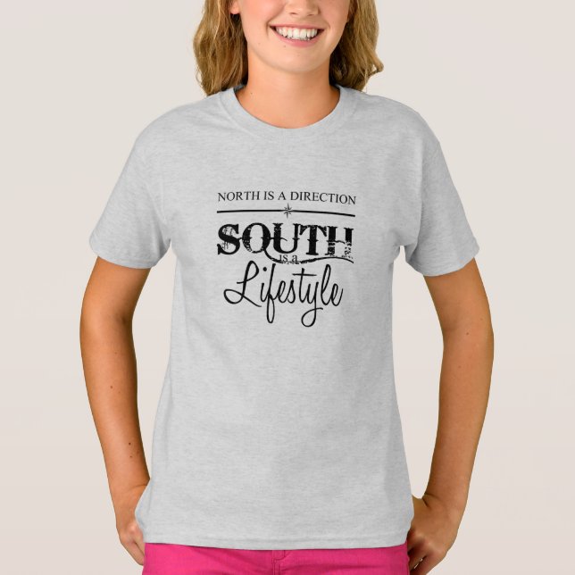 Norden ist eine Richtung, Süden ist ein Lebensstil T-Shirt (Vorderseite)