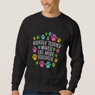 Norfolk Terrier macht das Leben farbenfroher Hunde Sweatshirt
