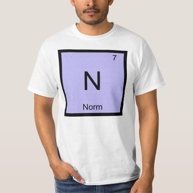 Norm Name Chemistry Element Periodic Table T-Shirt (Vorderseite)
