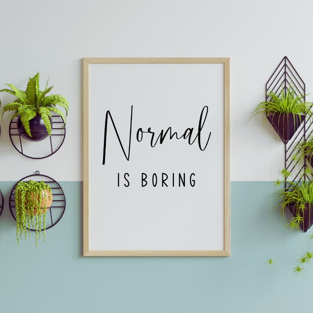Normal est ennuyeux Poster de Typographie (Créateur téléchargé)