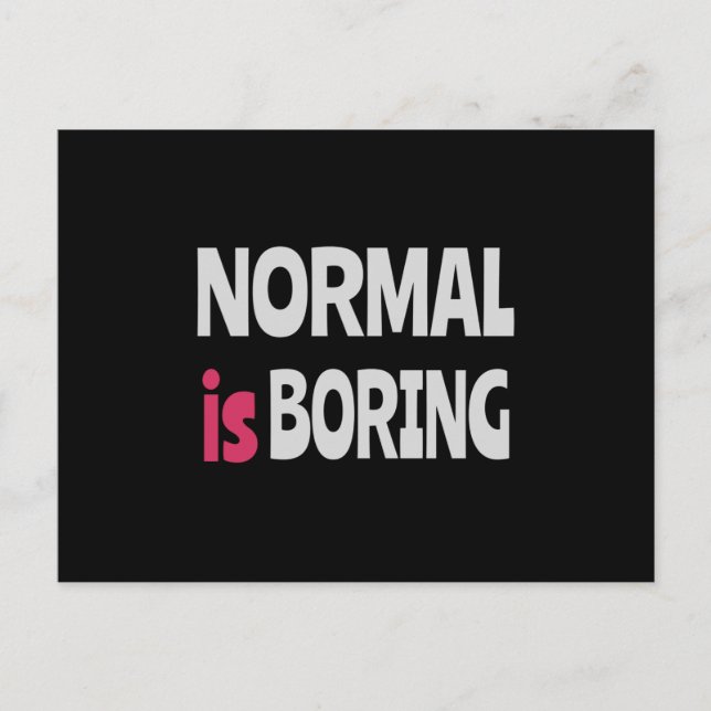 Normal is Boring Postkarte (Vorderseite)