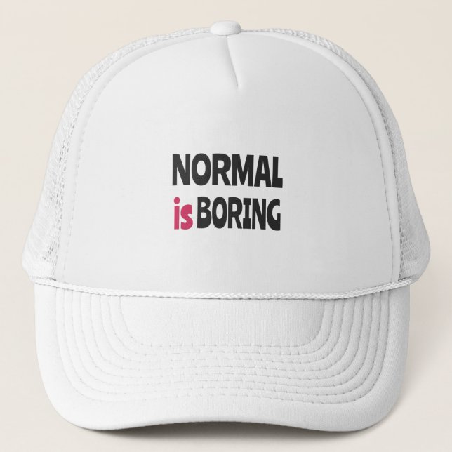 Normal is Boring Truckerkappe (Vorderseite)