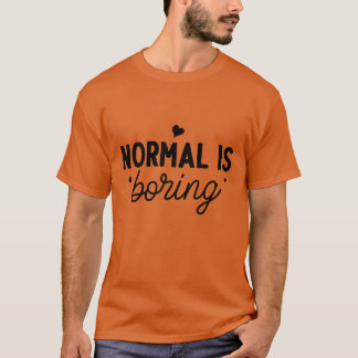 Normal ist langweilig01 T-Shirt