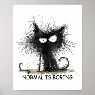 Normal ist langweilig Lustiger Katzen Grafik T-Shi Poster