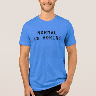 Normal ist langweiliges T-Shirt - fett und einziga Tri-Blend Shirt