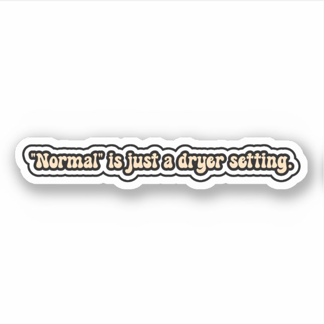 "Normal" ist nur eine Trocknereinstellung - Neurod Aufkleber (Vorderseite)