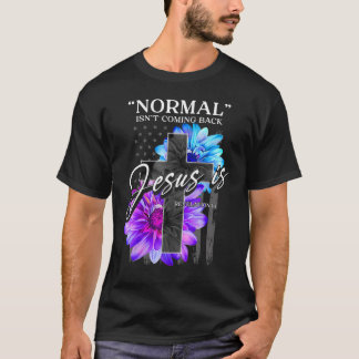 Normal kommt nicht zurück, aber Jesus ist die Offe T-Shirt