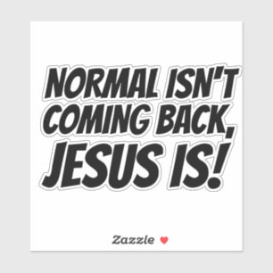 NORMAL KOMMT NICHT ZURÜCK, JESUS IST! DECAL STICKE AUFKLEBER