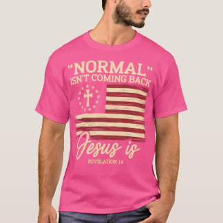 Normal kommt nicht zurück Jesus ist der Glaube Chr T-Shirt
