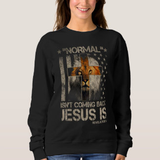 Normal kommt nicht zurück Jesus ist Kreuz Christli Sweatshirt