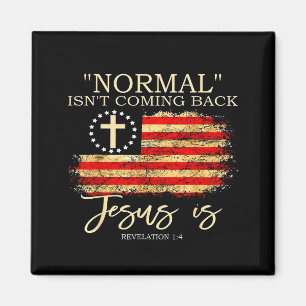 Normal kommt nicht zurück Jesus ist Offenbarung Magnet