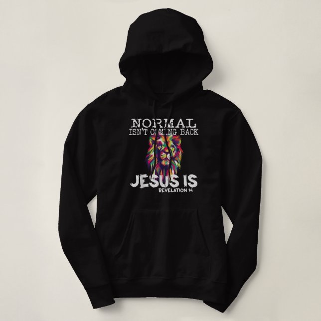Normal kommt nicht zurück Jesus ist T - Shirt (Design vorne)