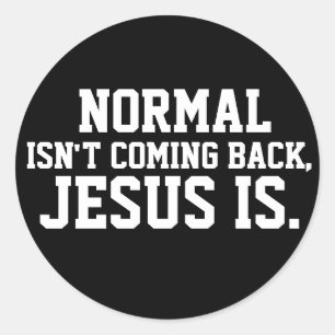 NORMAL N'EST PAS DE REVENIR, JÉSUS EST STICKERS