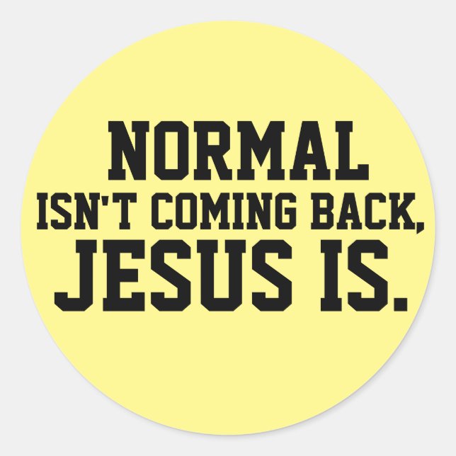 NORMAL N'EST PAS DE REVENIR, JÉSUS EST STICKERS (Devant)