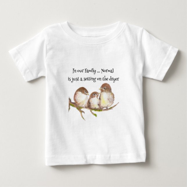 Normal nur eine Einstellung auf dem Trockner Famil Baby T-shirt (Vorderseite)