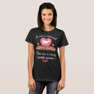 Normale Ziegen-Dame You sind verrücktes T-Shirt