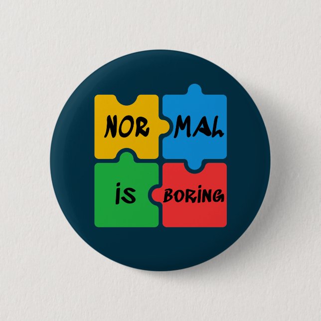 Normalerweise ist langweiliges Autismus-Bewusstsei Button (Vorderseite)