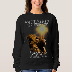 Normalerweise kommt es nicht zurück, aber Jesus is Sweatshirt