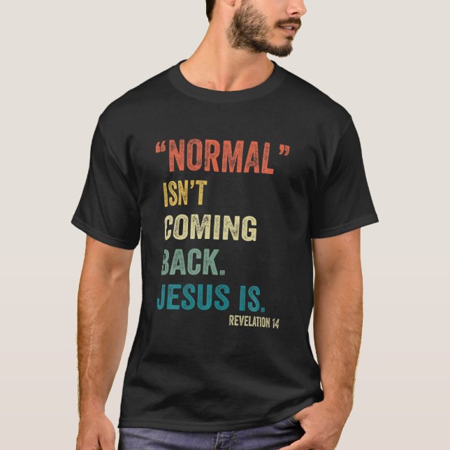 Normalerweise kommt es nicht zurück, aber Jesus is T-Shirt (Vorderseite)