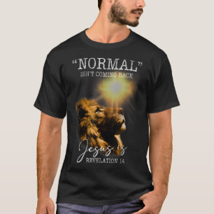 Normalerweise kommt es nicht zurück, aber Jesus is T-Shirt
